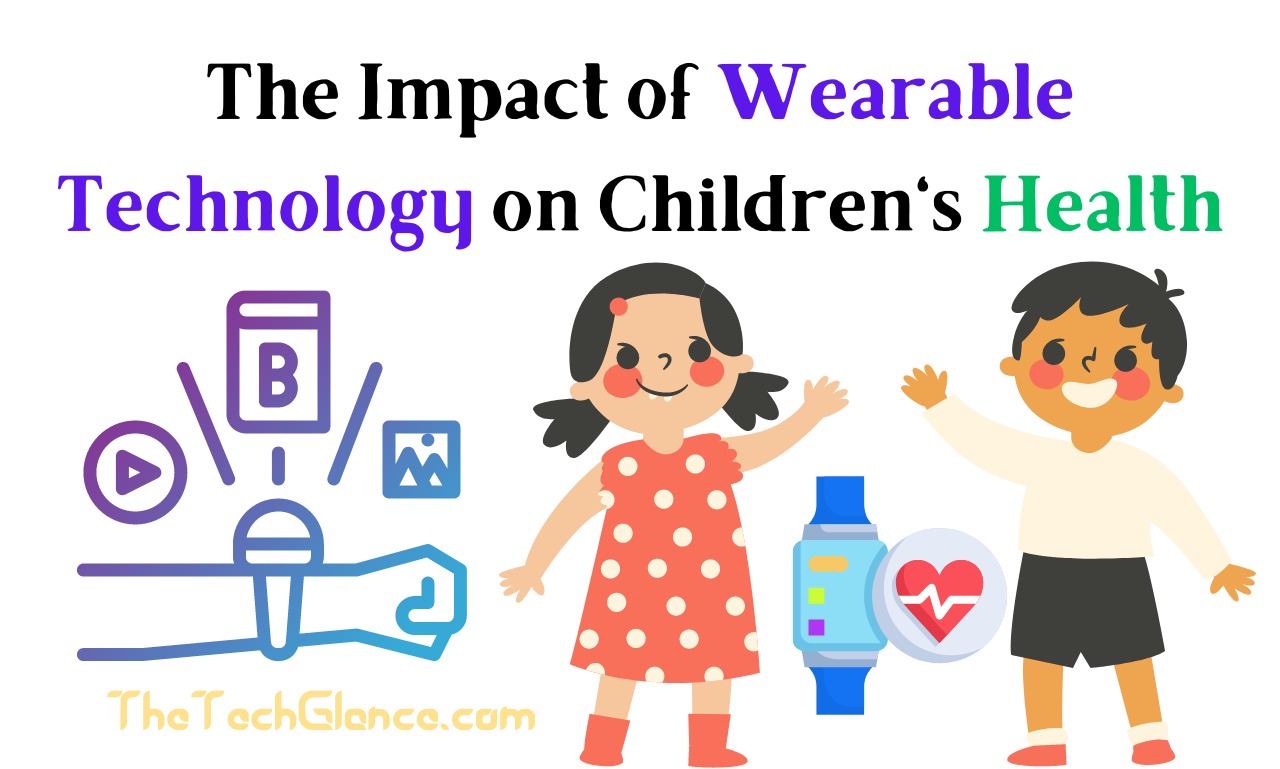 Impact of Wearable Technology on Children's Health