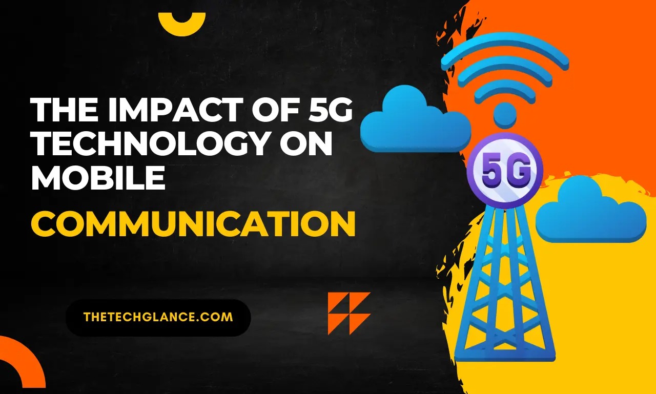 Impact of 5G Technology on Mobile Communication