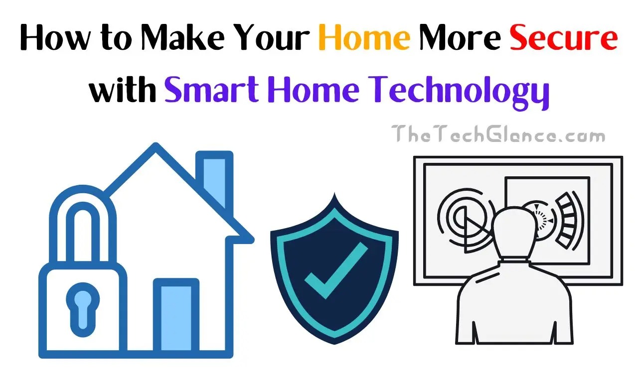 Make Your Home More Secure with Smart Home Technology