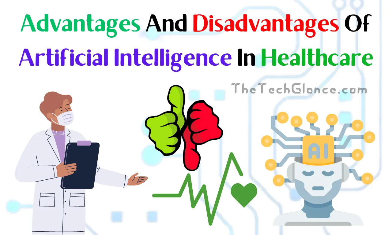 Advantages And Disadvantages of AI IN Healthcare