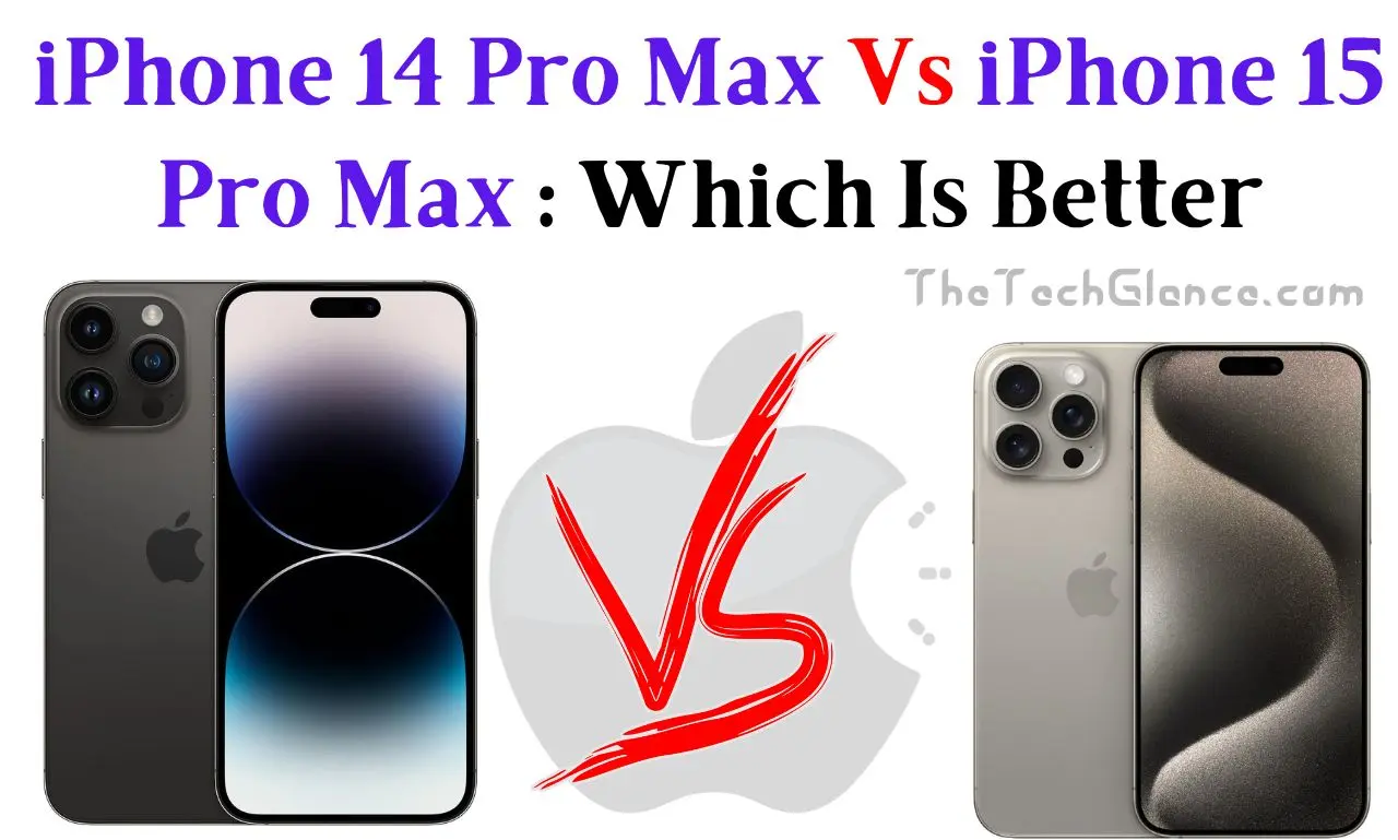 iPhone 14 Pro Max Vs iPhone 15 Pro Max comparison