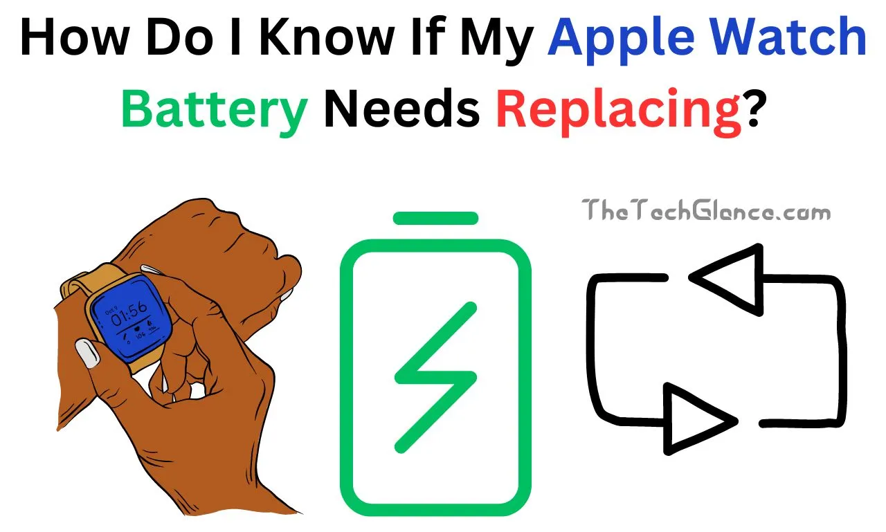 How Do I Know If My Apple Watch Battery Needs Replacing